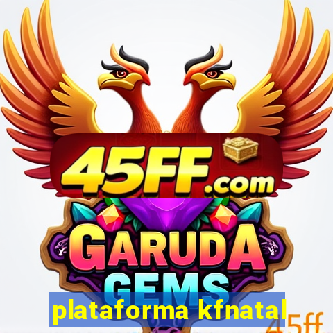 plataforma kfnatal